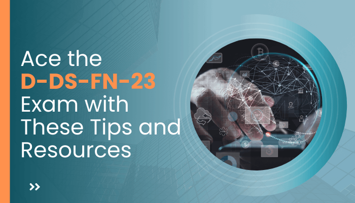Prepare for the Dell Technologies D-DS-FN-23 exam with expert tips & resources. Ace your certification journey with our comprehensive guide.