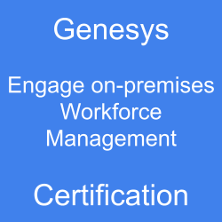 Image with text 'Genesys Engage on-premises Workforce Management Certification' on a blue background.