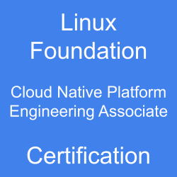 Image with text 'Linux Foundation Cloud Native Platform Engineering Associate Certification' on a blue background.